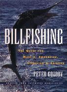 Billfishing The Quest for Marlin, Swordfish, Spearfish & Sailfish cover
