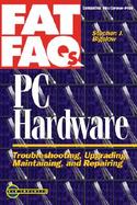 PC Hardware FAT FAQs: PC Troubleshooting, Upgrading, Maintaining and  Repairing cover