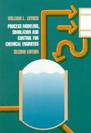 Process Modeling, Simulation, and Control for Chemical Engineers cover