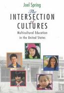 The Intersection of Cultures: Multicultural Education in the United States cover