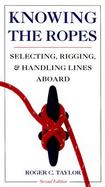 Knowing the Ropes: Selecting, Rigging and Handling Lines Aboard cover