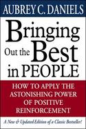 Bringing Out the Best in People How to Apply the Astonishing Power of Positive Reinforcement cover