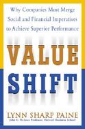 Value Shift: Why Companies Must Merge Social and Financial Imperatives to Achieve Superior Performance cover