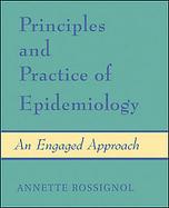 Principles And Practice of Epidemiology An Engaged Approach cover