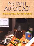 Instant AutoCAD(R): Essentials Using AutoCAD LT(R) 2000 cover