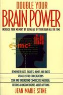 Double Your Brain Power Increase Your Memory by Using All of Your Brain All the Time cover