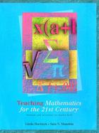 Teaching Mathematics for the 21st Century: Methods and Activities for Grades 6-12 cover