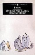 On Love and Barley Haiku of Basho cover