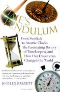 Times Pendulum From Sundials to Atomic Clocks, the Fascinating History of Timekeeping and How Our Discoveries Changed the World cover