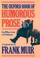 The Oxford Book of Humorous Prose: From William Caxton to P.G. Wodehouse: A Conducted Tour cover