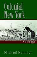 Colonial New York A History cover