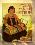 The Tried and the True Native American Women Confronting Colonization cover