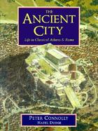 The Ancient City: Life in Classical Athens & Rome cover