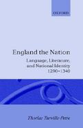 England the Nation Language, Literature, and National Identity, 1290-1340 cover