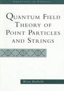Quantum Field Theory of Point Particles and Strings cover