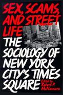 Sex, Scams, and Street Life The Sociology of New York City's Times Square cover