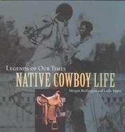 Legends of Our Times Native Cowboy Life cover