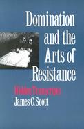Domination and the Arts of Resistance Hidden Transcripts cover