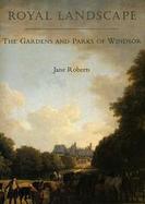 Royal Landscape The Gardens and Parks of Windsor cover