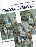 Material Christianity, Religion and Popular Culture in America cover