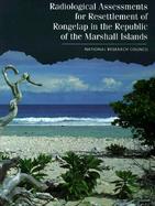 Radiological Assessments for the Resettlement of Rongelap in the Republic of the Marshall Islands cover