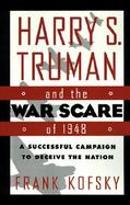 Harry S. Truman and the War Scare of 1948: A Successful Campaign to Deceive the Nation cover