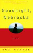 Goodnight, Nebraska A Novel cover