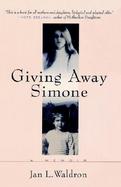 Giving Away Simone A Memoir cover