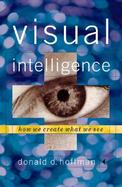 Visual Intelligence: How We Create What We See cover