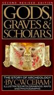 Gods, Graves, and Scholars The Story of Archaeology cover