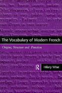 The Vocabulary of Modern French Origins, Structure and Function cover