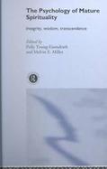 The Psychology of Mature Spirituality Integrity, Wisdom, Transcendence cover