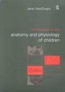 Introduction to the Anatomy and Physiology of Children cover