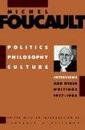 Politics, Philosophy, Culture Interviews and Other Writings, 1977-1984 cover