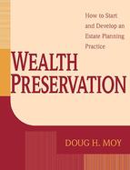Wealth Preservation How to Start and Develop an Estate Planning Practice cover