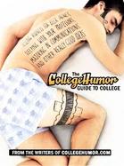 The Collegehumor Guide to College Selling Kidneys for Beer Money, Sleeping with your Professors, Majoring in communications and Other Really Good Idea cover