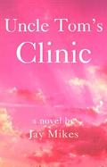 Uncle Tom's Clinic Or the Liberated Choice cover