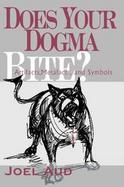 Does Your Dogma Bite Artifacts, Metafacts, and Symbols cover