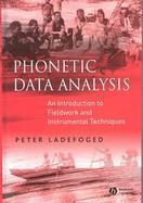 Phonetic Data Analysis An Introduction to Fieldwork and Instrumental Techniques cover