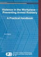 Violence in the Workplace Preventing Armed Robbery cover
