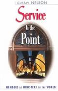 Service Is the Point Members As Ministers to the World cover