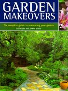 Garden Makeovers: The Complete Guide to Renovating Your Garden cover