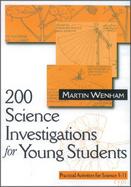 200 Science Investigations for Young Students Practical Activities for Science 5-11 cover
