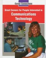 Great Careers for People Interested in Communication Technology cover