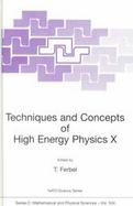 Techniques and Concepts of High Energy Physics X cover