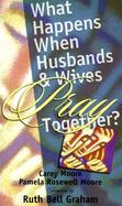 What Happens When Husbands and Wives Pray Together? cover