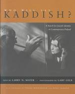 Who Will Say Kaddish? A Search for Jewish Identity in Contemporary Poland cover