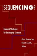 Sequencing? Financial Strategies for Developing Countries cover