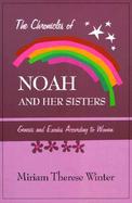 The Chronicles of Noah and Her Sisters Genesis and Exodus According to Women cover