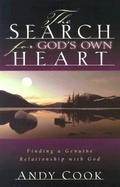The Search for God's Own Heart Finding a Genuine Relationship With God cover